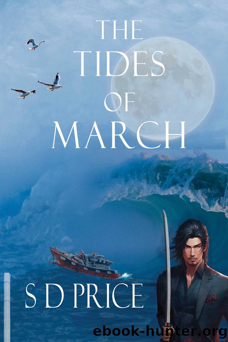 The Tides of March by S D Price