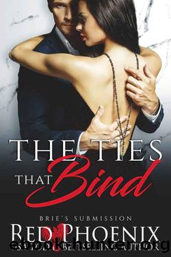 The Ties That Bind (Brie's Submission Book 22) by Red Phoenix
