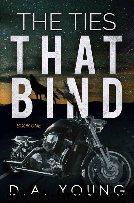 The Ties That Bind 1 by D A Young