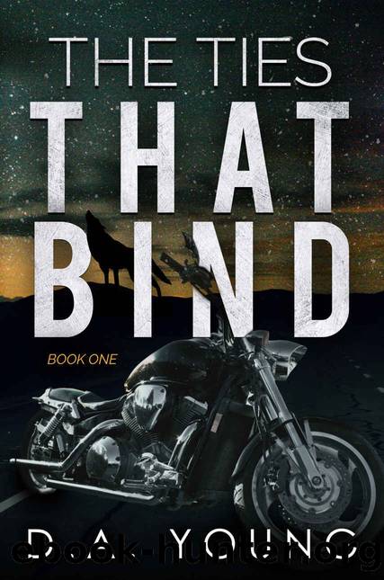 The Ties That Bind 1 by D. A. Young
