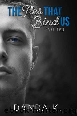 The Ties That Bind Us: The Ties Duet Part Two by Danda K
