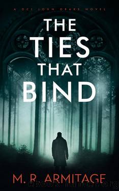 The Ties That Bind: A Chilling British Crime Thriller by M. R. Armitage