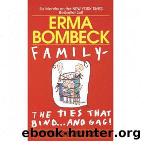 The Ties That Bind...And Gag! by Erma Bombeck