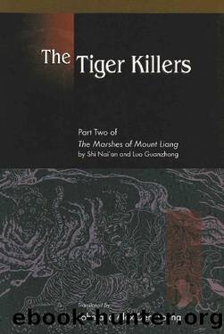 The Tiger Killers: Part Two of The Marshes of Mount Liang by Shi Nai'an and Luo Guanzhong by Nai'an Shi