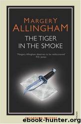 The Tiger in the Smoke by Margery Allingham
