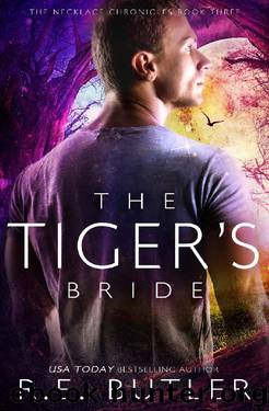 The Tiger's Bride (The Necklace Chronicles Book 3) by R. E. Butler