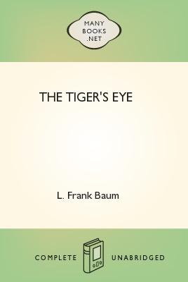 The Tiger's Eye by L. Frank Baum