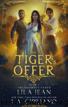 The Tiger's Offer: A Reverse Harem Fantasy (The Goddess's Harem Book 1) by Lila Jean & J.A. Cipriano