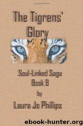 The Tigrens' Glory by Laura Jo Phillips