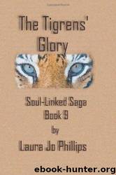 The Tigrens' Glory by Phillips Laura Jo