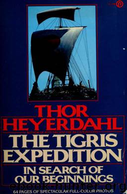 The Tigris Expedition by Heyerdahl Thor