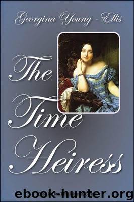 The Time Heiress by Georgina Young- Ellis