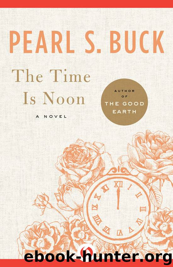 The Time Is Noon by Pearl S. Buck