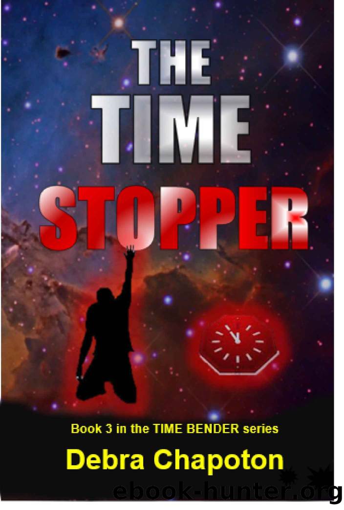 The Time Stopper: An Alien Teen Fantasy Adventure (The Time Bender Book 3) by Debra Chapoton