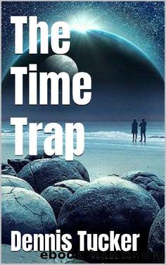 The Time Trap by Dennis Tucker