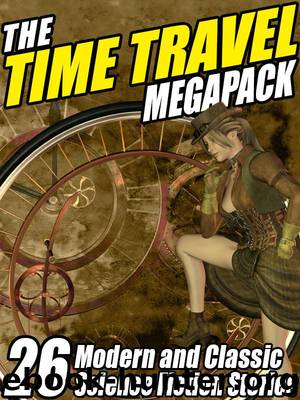 The Time Travel Megapack by Richard A. Lupoff & Clifford D. Simak