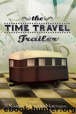 The Time Travel Trailer by Karen Musser Nortman