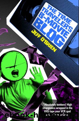 The Time Traveler's B-Movie Blog by Jeff O'Brien
