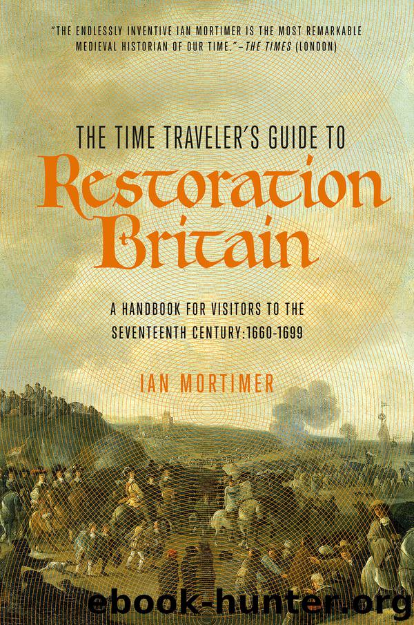 The Time Traveler's Guide to Restoration Britain by Ian Mortimer