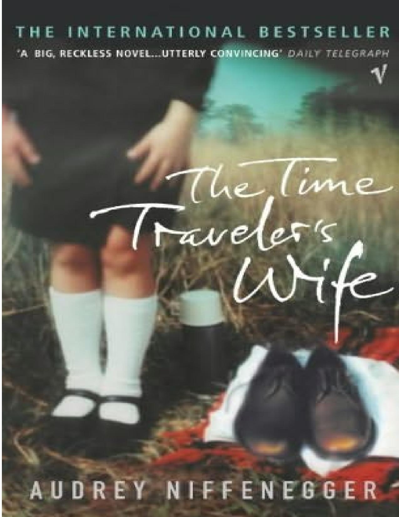The Time Traveler's Wife by Audrey Niffenegger by Unknown