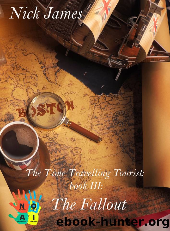 The Time Travelling Tourist: The Fallout : Book III by Nick James