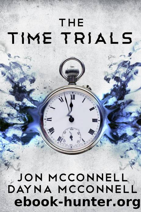 The Time Trials by Jon McConnell & Dayna McConnel