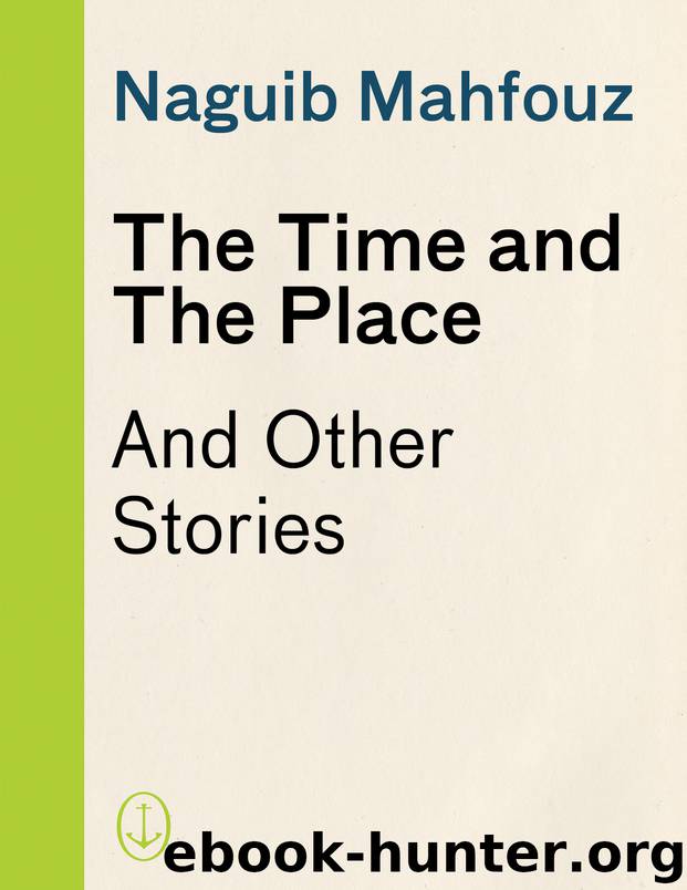 The Time and the Place by Naguib Mahfouz
