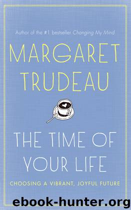The Time of Your Life by Margaret Trudeau