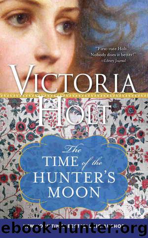 The Time of the Hunter's Moon by Victoria Holt