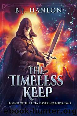 The Timeless Keep (Legend of the Ecta Mastrino Book 2) by BJ Hanlon