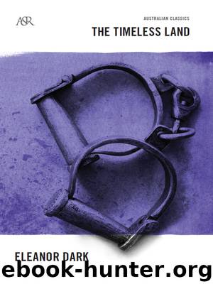 The Timeless Land by Eleanor Dark