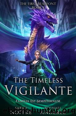 The Timeless Vigilante (The First Beaufont Book 1) by Sarah Noffke & Michael Anderle