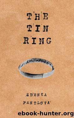 The Tin Ring by Zdenka Fantlova