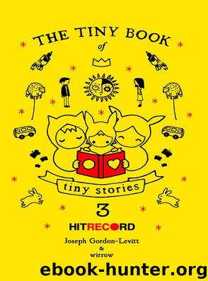 The Tiny Book of Tiny Stories: Volume 3 by Joseph Gordon-Levitt