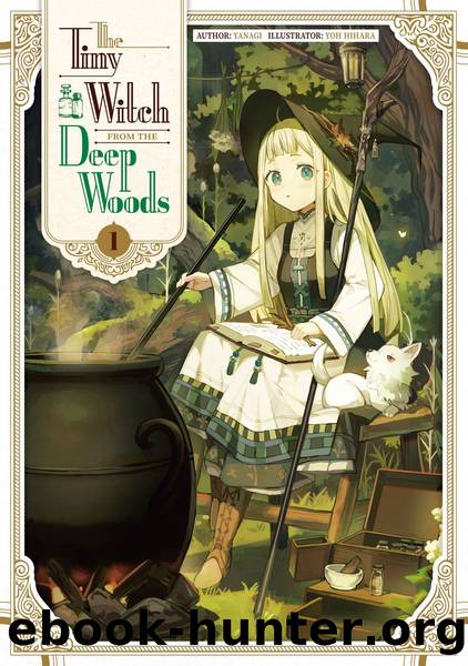 The Tiny Witch from the Deep Woods: Volume 1 [Parts 1 to 8] by Yanagi