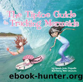 The Tiptoe Guide to Tracking Mermaids by Ammi-Joan Paquette