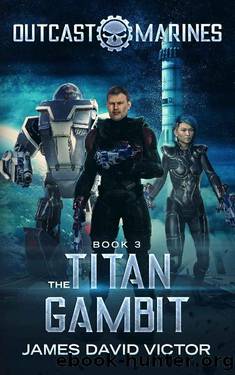 The Titan Gambit (Outcast Marines Book 3) by James David Victor