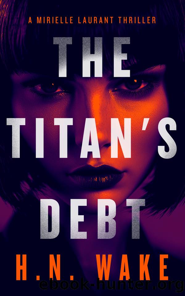 The Titan's Debt: A Mirielle Laurant Thriller by H.N. Wake