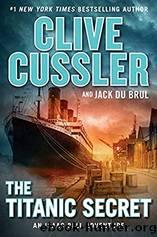 The Titanic Secret by Cussler Clive & Brul Jack Du