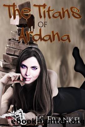 The Titans of Ardana by J.S. Frankel