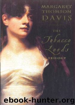 The Tobacco Lords Trilogy by Margaret Thomson Davis