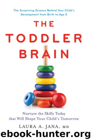 The Toddler Brain by Laura Jana