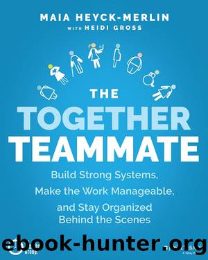The Together Teammate by Maia Heyck-Merlin & Heidi Gross