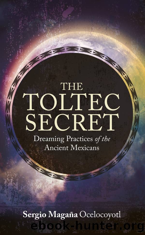 The Toltec Secret by Sergio Magana