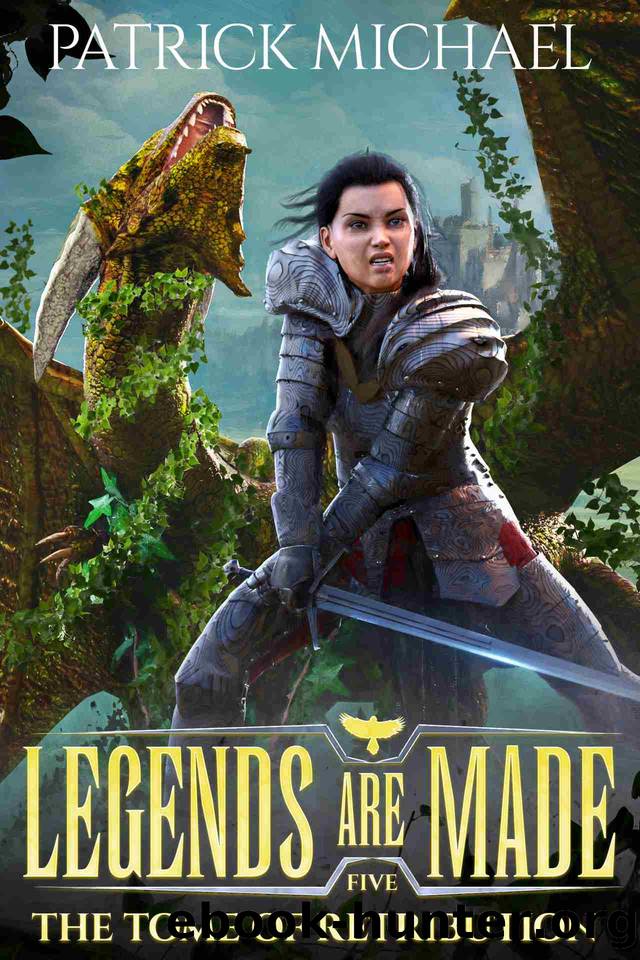 The Tome of Retribution (Legends Are Made Book 5) by Patrick Michael