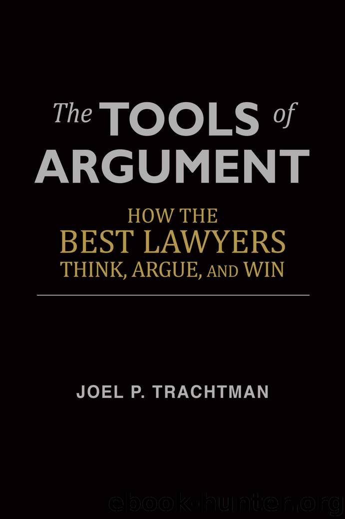 The Tools of Argument: How the Best Lawyers Think, Argue, and Win by Joel Trachtman