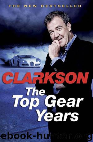 The Top Gear Years by Jeremy Clarkson