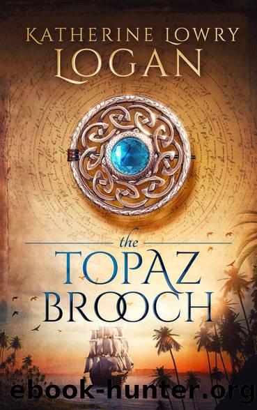 The Topaz Brooch: Time Travel Romance (The Celtic Brooch Book 10) by Katherine Lowry Logan