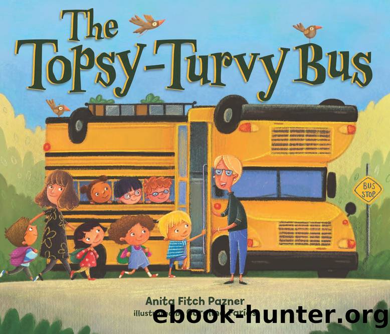 The Topsy-Turvy Bus by Anita Fitch Pazner