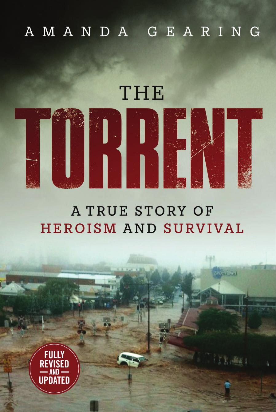The Torrent : A True Story of Heroism and Survival, Updated Edition by Amanda Gearing